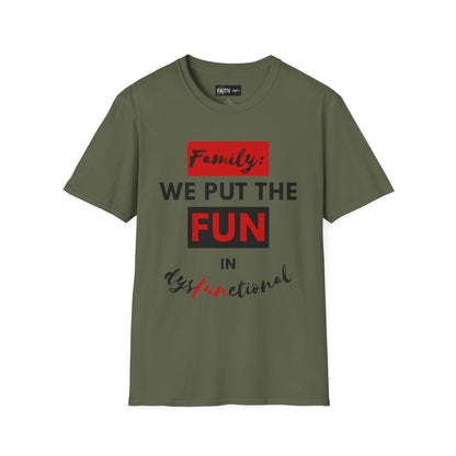 Dysfunctional Family Fun T-Shirt, Family Reunion Tee, Gift for Family Gatherings, Humorous Graphic Shirt, Unisex T-Shirt