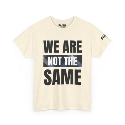 FaithStyles We Are Not The Same T-Shirt