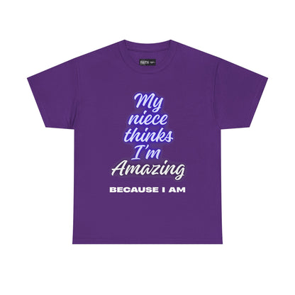 Unisex Heavy Cotton Tee - "My niece thinks I’m Amazing" T-Shirt, Perfect Birthday Gift, Funny Family Tee, Gift for Aunt