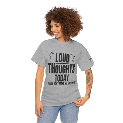 FaithStyles Loud Thoughts Today T-Shirt — Funny Mental Health Graphic Tee