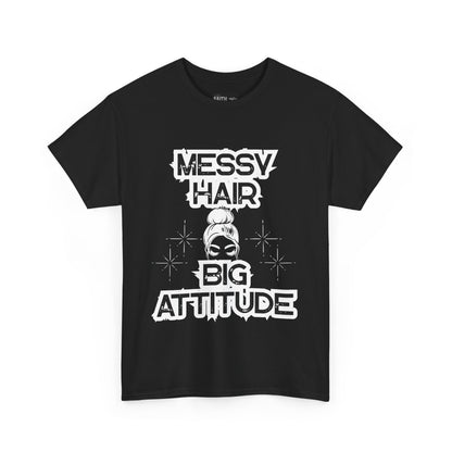 Messy Hair Big Attitude Tee | Stylish Graphic T-Shirt for Casual Wear, Gifts, Everyday Fashion, Relaxed Fit Tee