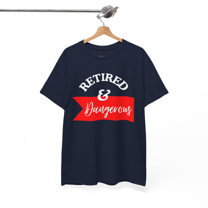 Retired & Dangerous Unisex Heavy Cotton Tee, Funny Retirement Shirt, Gift for Retirees, Casual Wear, Humorous Retirement Tees