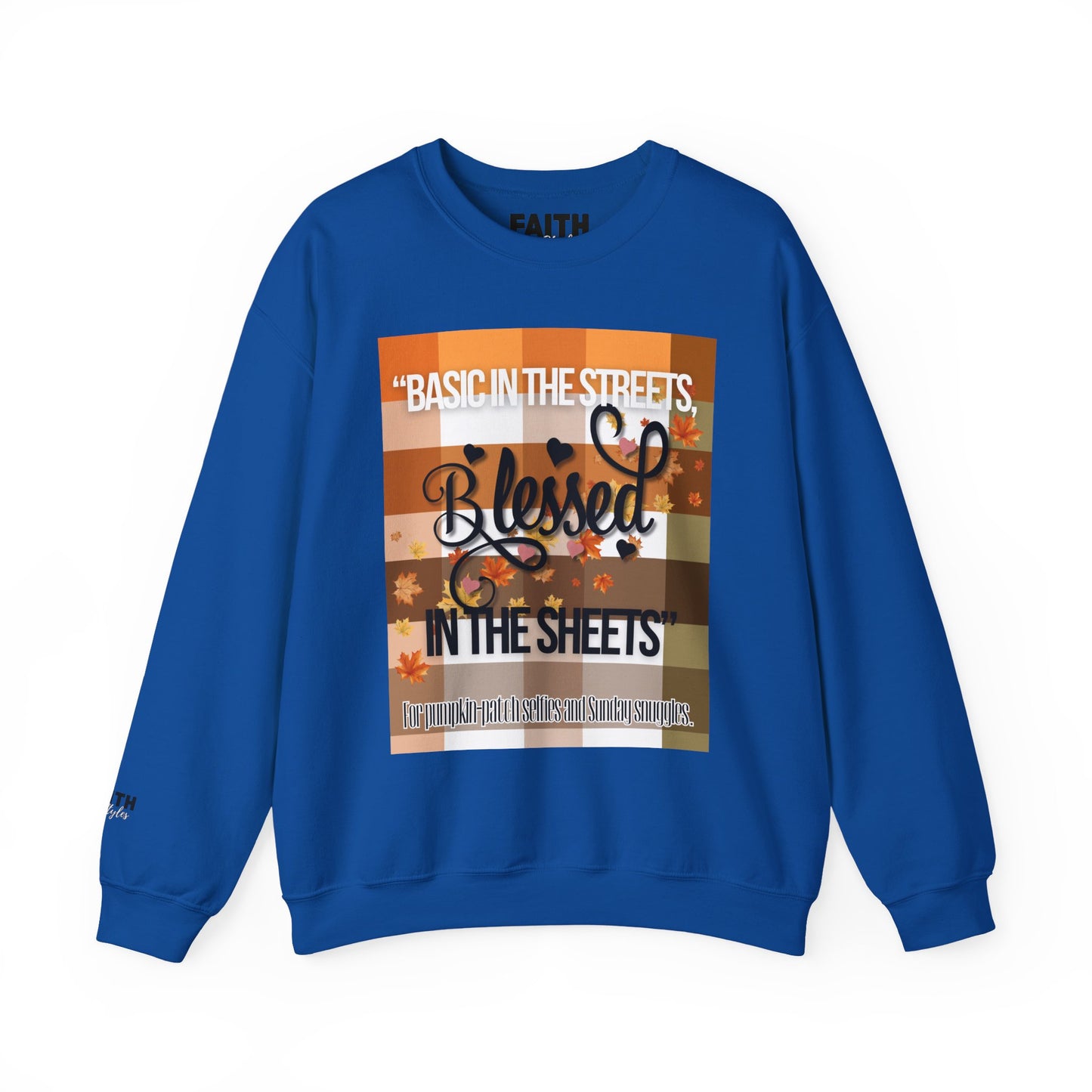 Cozy Quote Sweatshirt - "Basic in the Streets, Blessed in the Sheets"
