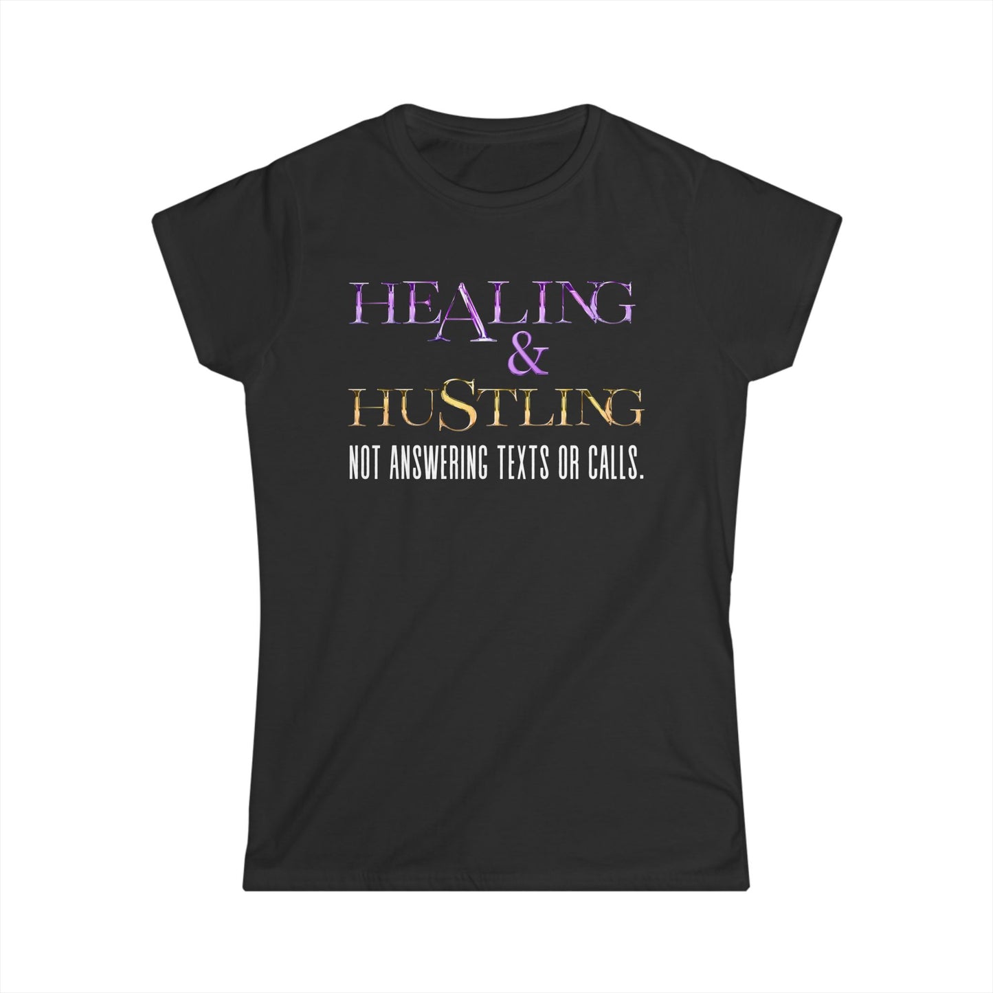 Healing & Trusting Women's Softstyle Tee - Not Answering Texts or Calls, Relaxed Fit Shirt, Self-Care Gift, Motivational Tee, Casual [...]