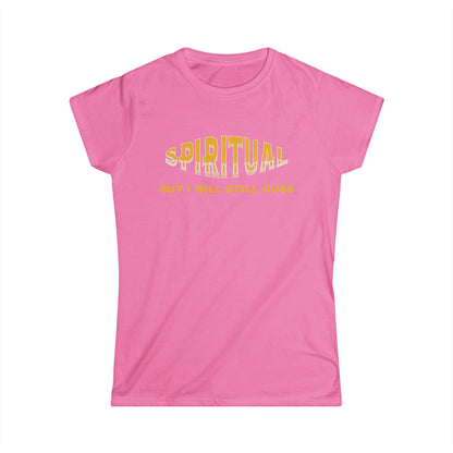 Spiritual Cuss T-Shirt, Funny Tee, Women's Casual Wear, Gift for Her, Unique Humor Fashion, Relaxed Vibe Top