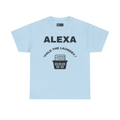 Funny Laundry T-Shirt, Humor Tee, Gift for Mom, Funny Housework Shirt, Unisex Cotton Tee, Alexa Joke Shirt