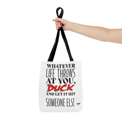 FaithStyles Tote Bag — "Whatever Life Throws at You, Duck" Funny Motivational Quote Tote