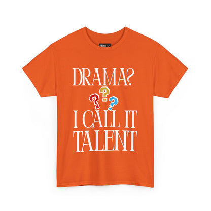 Drama Talent Unisex Heavy Cotton Tee, Funny Graphic Tee, Gift for Actors, Quirky Tee for Drama Lovers, Casual Wear, Gift for Friends