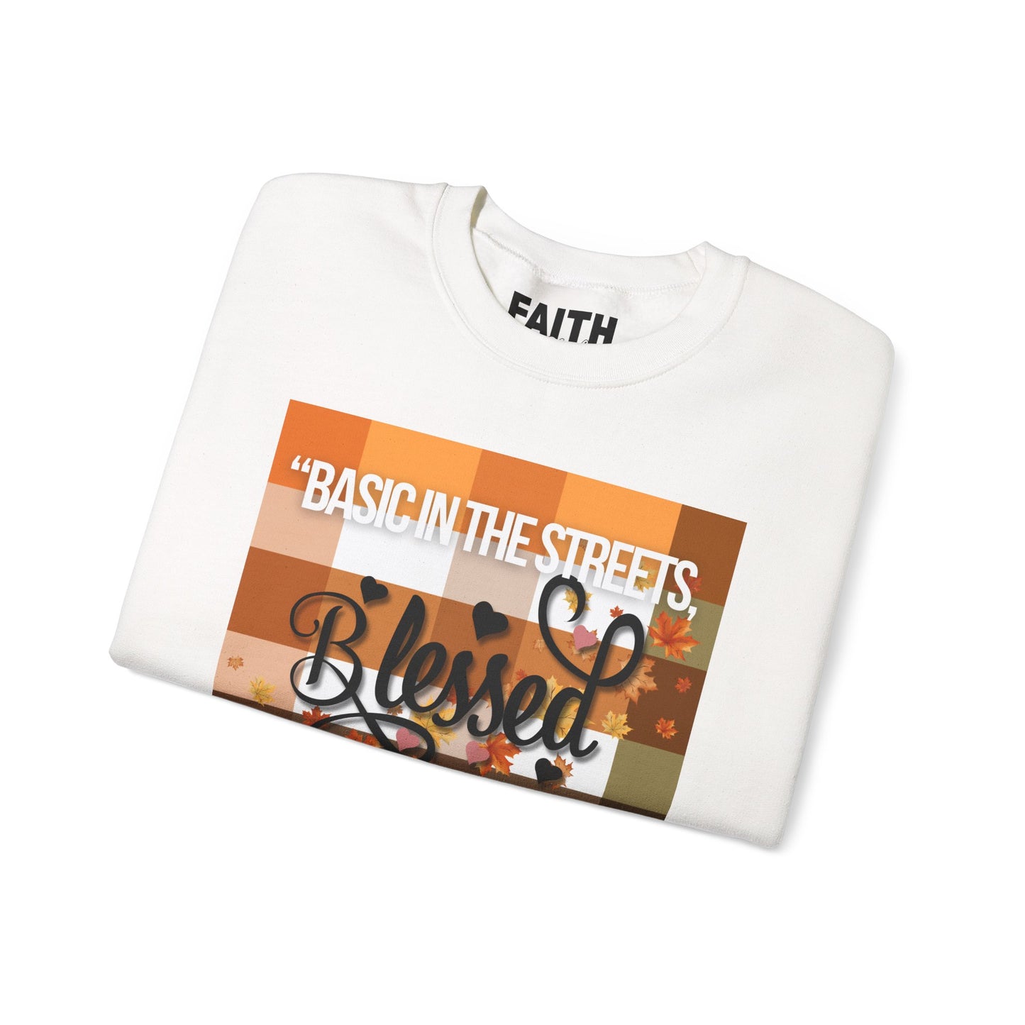 Cozy Quote Sweatshirt - "Basic in the Streets, Blessed in the Sheets"