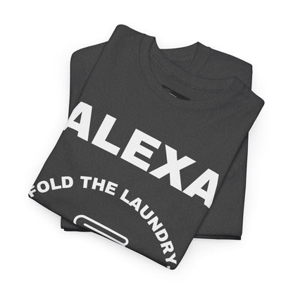 Funny Laundry T-Shirt, Humor Tee, Gift for Mom, Funny Housework Shirt, Unisex Cotton Tee, Alexa Joke Shirt