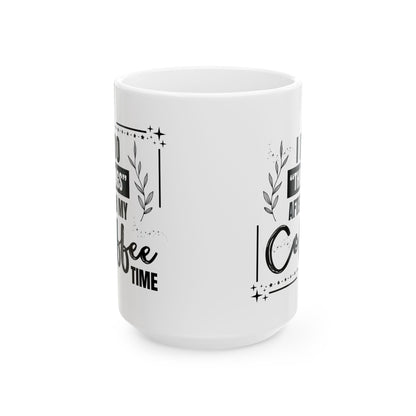 FaithStyles Coffee Mug - Weekend Coffee Time Ceramic Mug, 11oz & 15oz