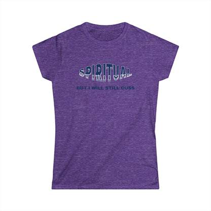 Spiritual Cuss Women's Tee, Casual Shirt, Gift for Her, Spirituality Shirt, Funny Quote Tee, Everyday Wear