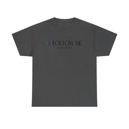 Male Unfollow Me Graphic Tee | Statement T-Shirt, Funny Gift, Casual Wear, Unique Style, Lightweight Comfort