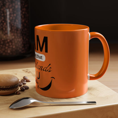 I AM The Mug That Understands You - Funny Coffee Mug, Gift for Coffee Lovers, Morning Motivation Mug, Cute Office Mug, Funny Gift Idea