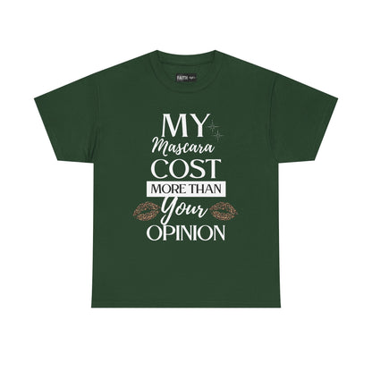 Trendy Statement Tee - 'My Mascara Cost More Than Your Opinion'