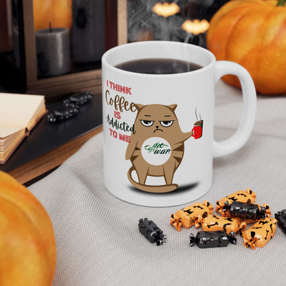 FaithStyles Coffee Addict Cat Ceramic Mug — Funny Cat Saying "I Think Coffee Is Addicted To Me" (11oz, 15oz)