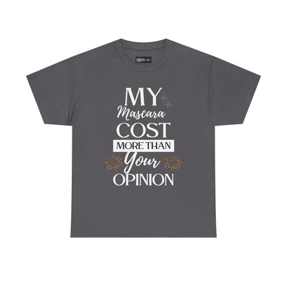 Trendy Statement Tee - 'My Mascara Cost More Than Your Opinion'