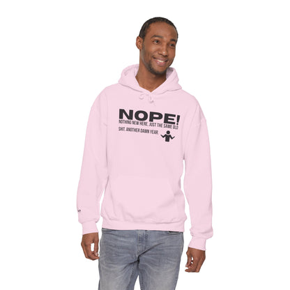 Nope! Hoodie — Funny 'Nothing New Here, Just The Same Old Sh*t' Graphic Pullover