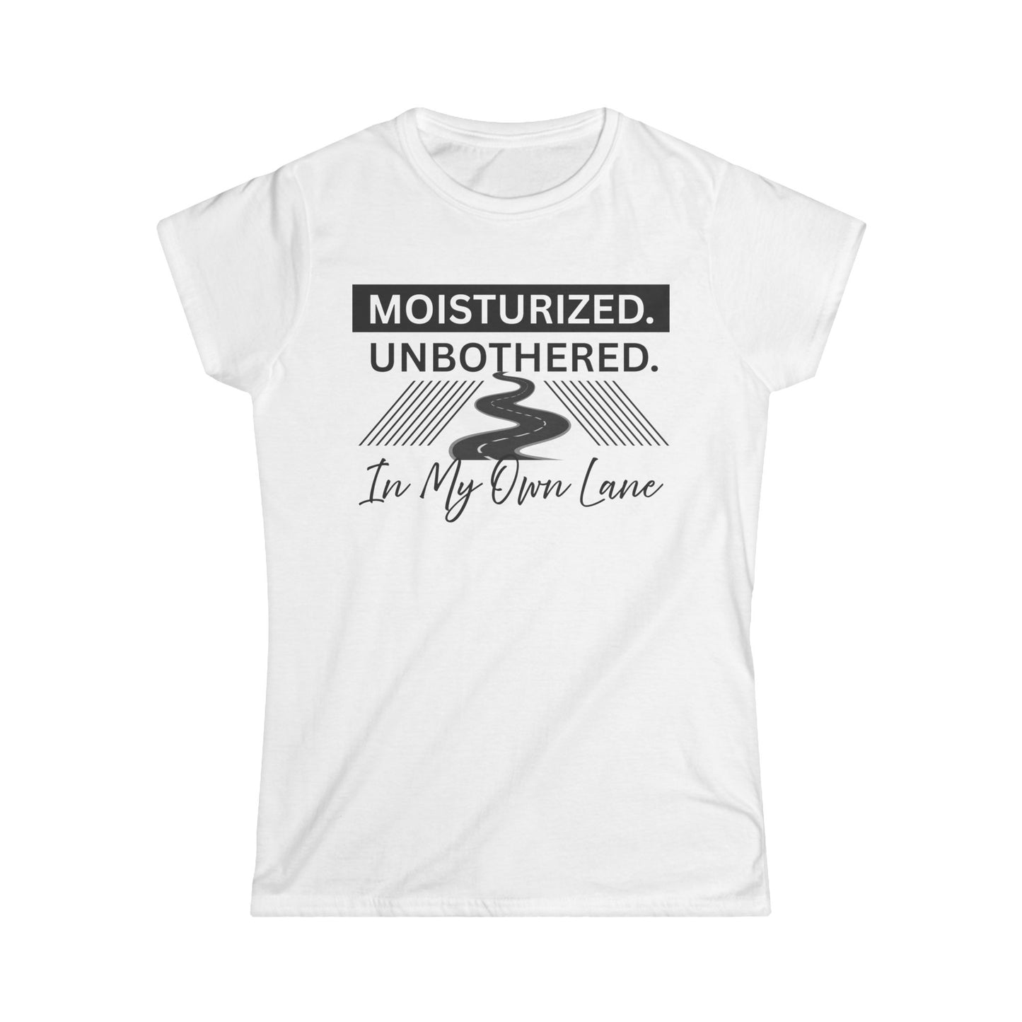 Moisturized Unbothered Women's Tee, Gift for Her, Casual Fashion, Motivational Top, Relaxed Style, Summer Outfit