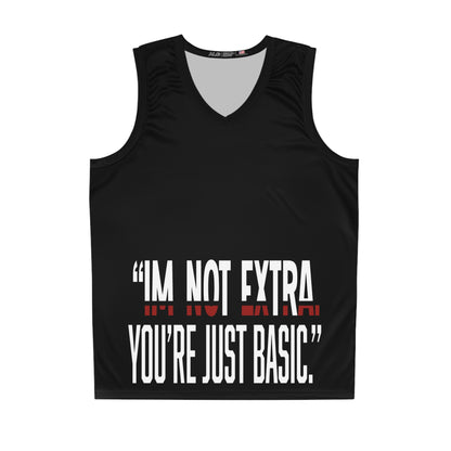 Trendy Basketball Jersey - "I'm Not Extra You're Just Basic", Sporty Apparel, Streetwear, Activewear, Gift for Athletes