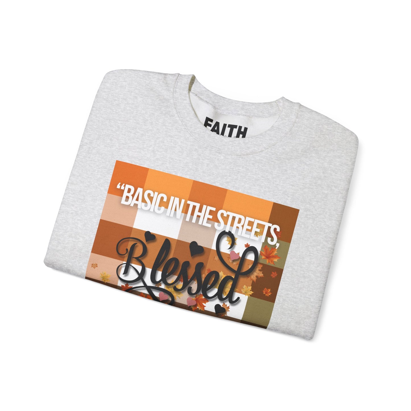Cozy Quote Sweatshirt - "Basic in the Streets, Blessed in the Sheets"
