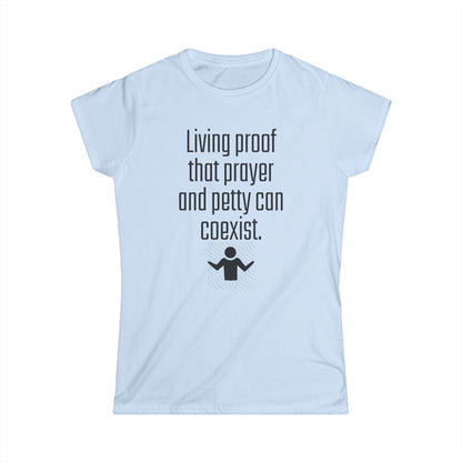 Living Proof Women's Softstyle Tee, Funny Prayer T-Shirt, Gift for Her, Casual Wear, Everyday Humor Shirt