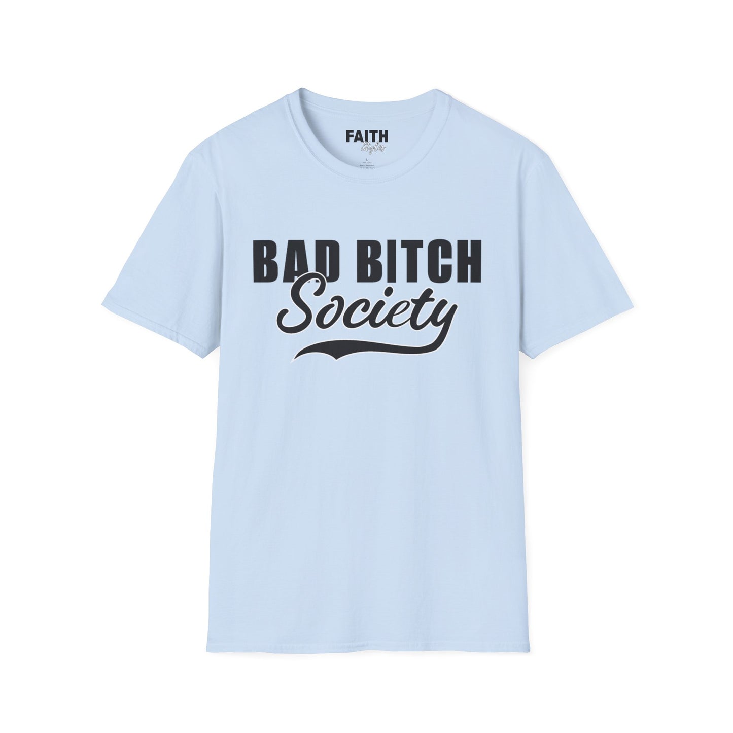 FaithStyles Bad Bitch Society T-Shirt — Bold Feminist Graphic Tee