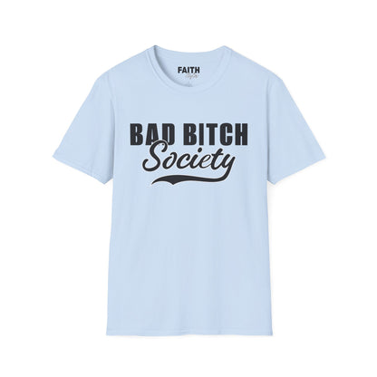 FaithStyles Bad Bitch Society T-Shirt — Bold Feminist Graphic Tee