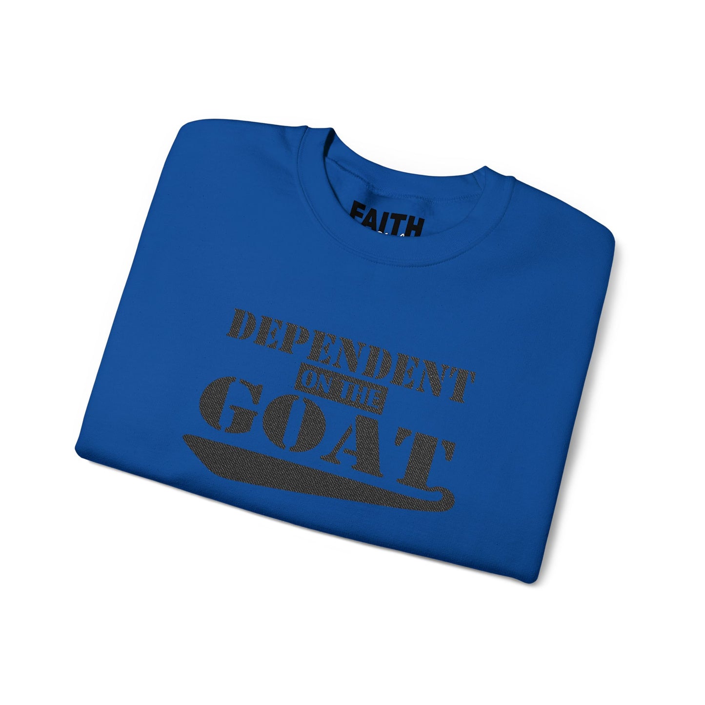 NEW FaithStyles Embroidery Dependent on the GOAT Sweatshirt — Funny Goat Lover Crewneck