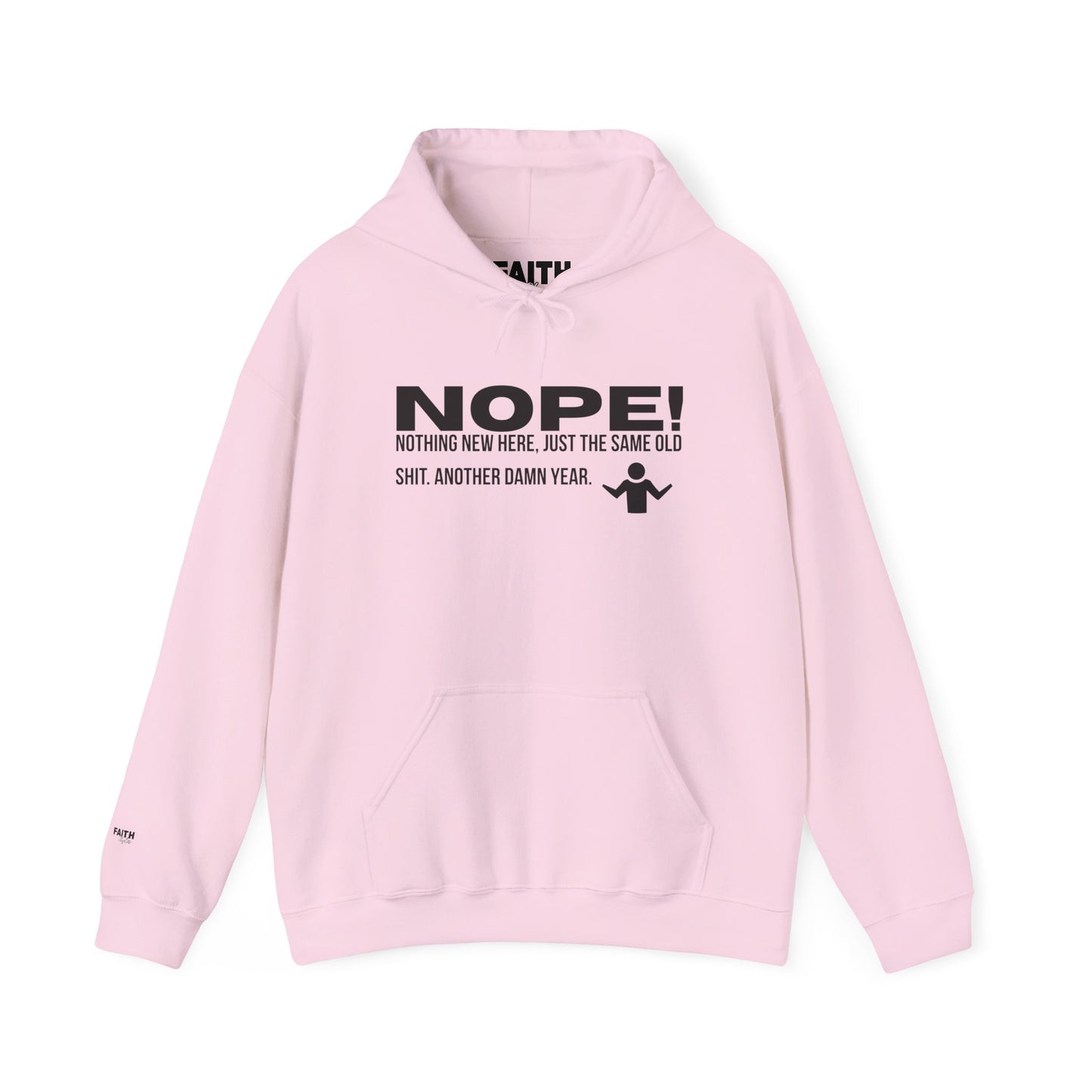 Nope! Hoodie — Funny 'Nothing New Here, Just The Same Old Sh*t' Graphic Pullover