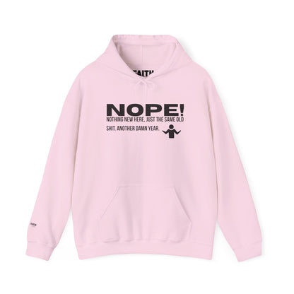 Nope! Hoodie — Funny 'Nothing New Here, Just The Same Old Sh*t' Graphic Pullover