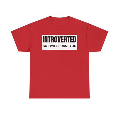 Introverted Roast Tee, Funny Graphic T-Shirt, Male Cotton Tee, Gift for Introverts, Casual Wear