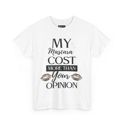 Trendy Statement Tee - 'My Mascara Cost More Than Your Opinion'