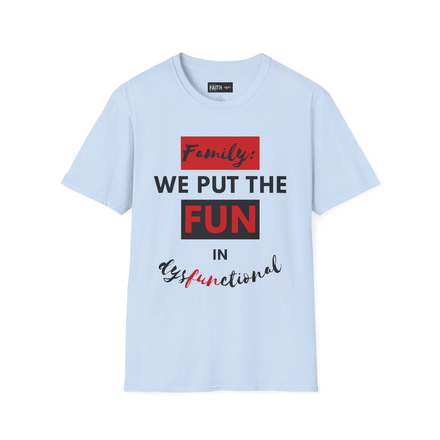 Dysfunctional Family Fun T-Shirt, Family Reunion Tee, Gift for Family Gatherings, Humorous Graphic Shirt, Unisex T-Shirt