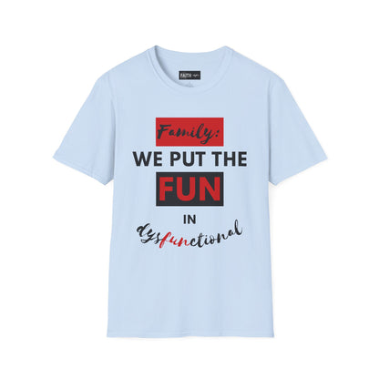 Dysfunctional Family Fun T-Shirt, Family Reunion Tee, Gift for Family Gatherings, Humorous Graphic Shirt, Unisex T-Shirt