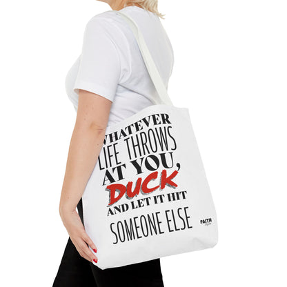 FaithStyles Tote Bag — "Whatever Life Throws at You, Duck" Funny Motivational Quote Tote