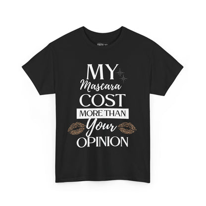 Trendy Statement Tee - 'My Mascara Cost More Than Your Opinion'