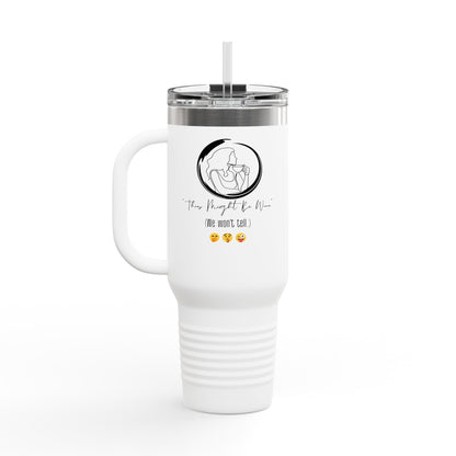 "THIS MIGHT BE WINE" Insulated Travel Mug, 40oz