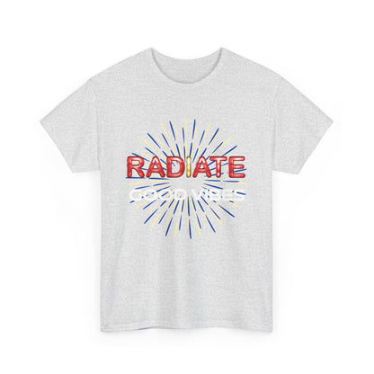 Radiate Unisex Heavy Cotton Tee - Positive Vibe Shirt, Gift for Friends, Motivational Apparel, Casual Wear, Everyday Comfort
