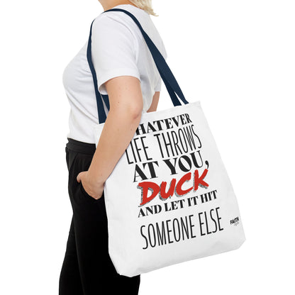 FaithStyles Tote Bag — "Whatever Life Throws at You, Duck" Funny Motivational Quote Tote