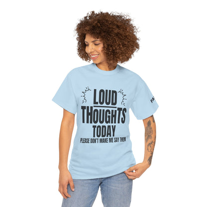 FaithStyles Loud Thoughts Today T-Shirt — Funny Mental Health Graphic Tee