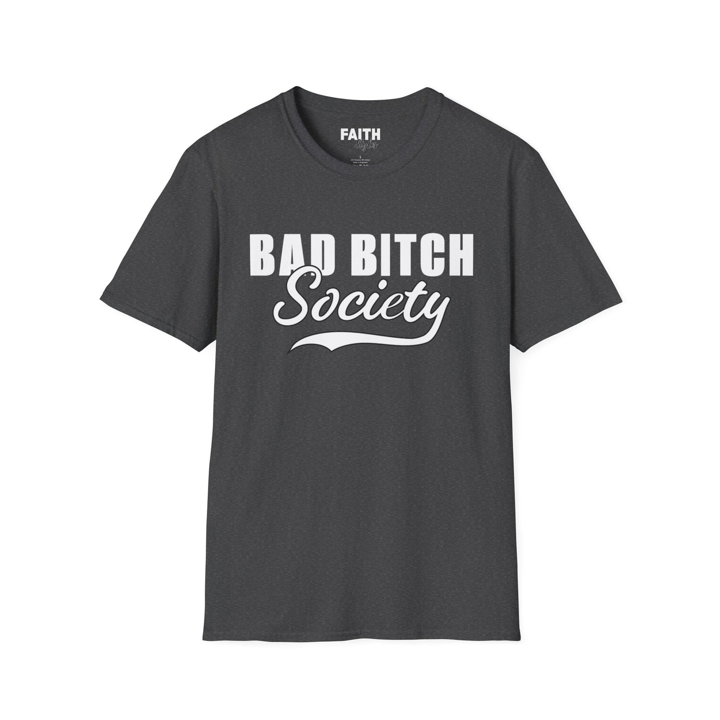 FaithStyles Bad Bitch Society T-Shirt — Bold Feminist Graphic Tee