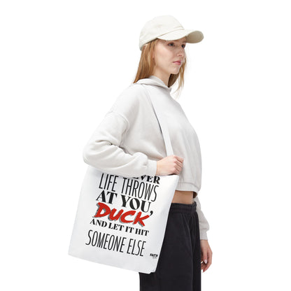 FaithStyles Tote Bag — "Whatever Life Throws at You, Duck" Funny Motivational Quote Tote
