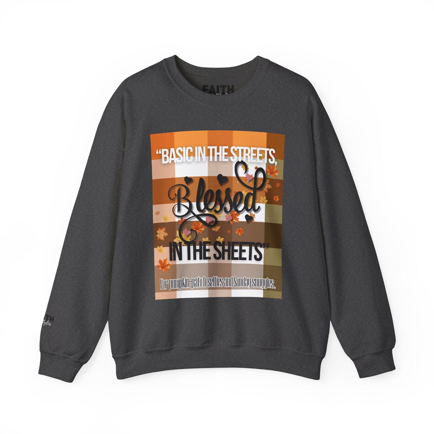 Cozy Quote Sweatshirt - "Basic in the Streets, Blessed in the Sheets"