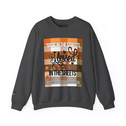 Cozy Quote Sweatshirt - "Basic in the Streets, Blessed in the Sheets"