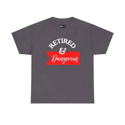 Retired & Dangerous Unisex Heavy Cotton Tee, Funny Retirement Shirt, Gift for Retirees, Casual Wear, Humorous Retirement Tees