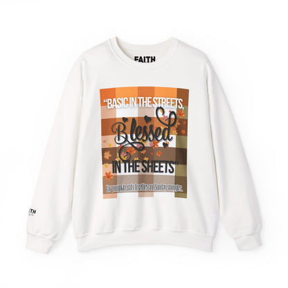 Cozy Quote Sweatshirt - "Basic in the Streets, Blessed in the Sheets"