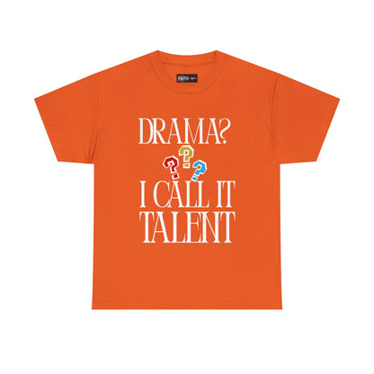 Drama Talent Unisex Heavy Cotton Tee, Funny Graphic Tee, Gift for Actors, Quirky Tee for Drama Lovers, Casual Wear, Gift for Friends