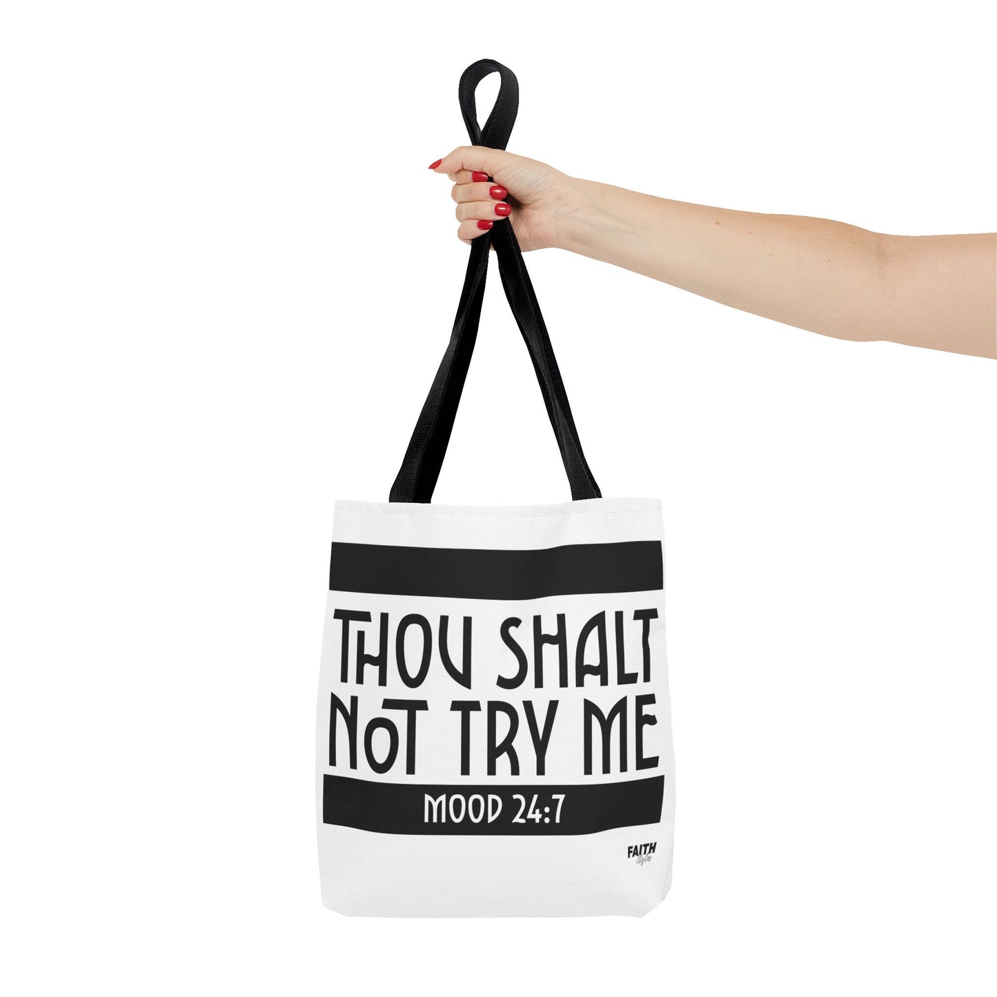FaithStyles Tote Bag — "Thou Shalt Not Try Me" Mood 24:7 Black & White Statement Tote