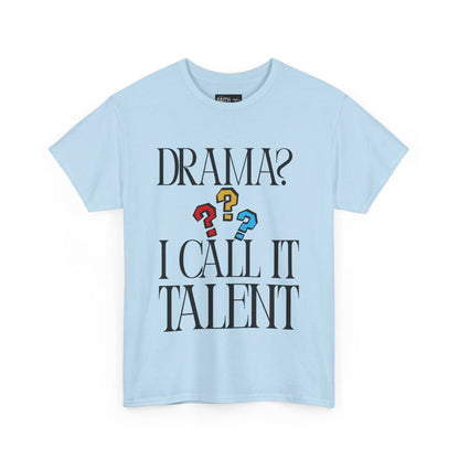 Drama Talent Unisex Heavy Cotton Tee, Funny Graphic Tee, Gift for Actors, Quirky Tee for Drama Lovers, Casual Wear, Gift for Friends